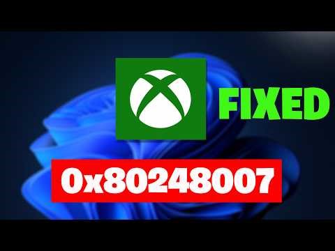Xbox App Not Installing Error 0x80248007 We Weren't Able To Install The App FIX