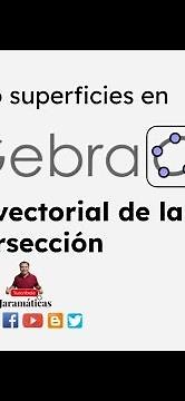 Surface Intersections with GeoGebra: Generate the Vector Equation