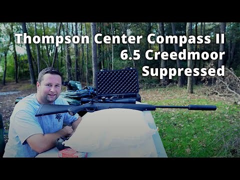 Thompson Center Compass II Suppressed - First Shot & Sighting in of the 6.5 Creedmoor T/C Compass II