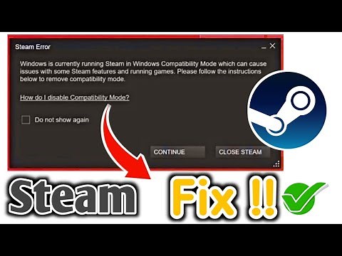 How To Fix Steam Error - Windows Is Currently Running Steam In Compatibility Mode (Disable)
