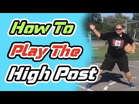 How To Play The High Post In Basketball