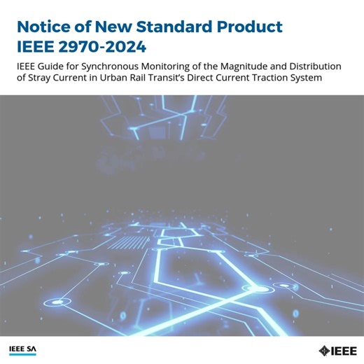 Notice of New Standard Product IEEE 2970-2024 IEEE Guide for Synchronous Monitoring of the Magnitude and Distribution of Stray Current in Urban Rail Transit's Direct Current Traction System https://standards.ieee.org/ieee/2970/10486/?utm_campaign=notices&utm_source=facebook&utm_medium=organic | IEEE Standards Association