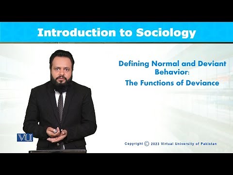 Normal and Deviant Behavior: The Functions of Deviance | Introduction to Sociology | SOC101_Topic086