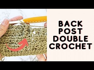 Back Post Double Crochet Stitch (BPDC)