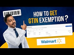 How to Apply GTIN Exemption on Walmart Marketplace | Step-by-Step Guide (2025)