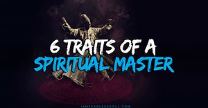 6 Traits of a Spiritual Master: Only One in 100 Practice Them All