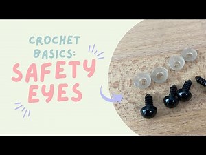 Crochet Basics: Safety Eyes