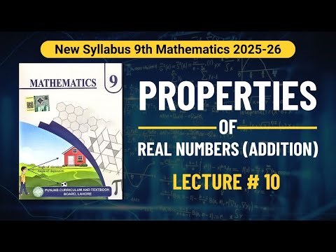 Properties of Real Numbers in Addition | Class 9 | New Syllabus | 2025