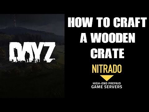 Beginners Guide How To Make / Craft / Build A Wooden Crate / Box In DAYZ (PS4 & Xbox One)