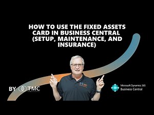 How to Use the Fixed Assets Card in Business Central (Setup, Maintenance, and Insurance)