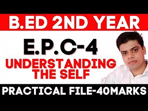 E.P.C.4 understanding the Self B.Ed.2nd year practical file by Anand Raj