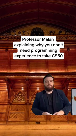 After all, you don’t need any programming experience to take CS50. Search for CS50 on YouTube or enroll for free at cs50.edx.org.