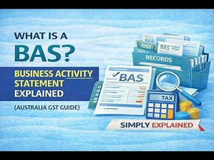 What Is a BAS? | Business Activity Statement Explained (Australia GST Guide)