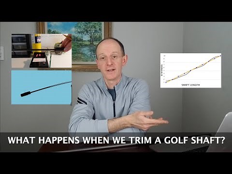 SHAFT STIFFNESS, TIPPING, AND TRIMMING - What happens when we cut a golf shaft from either end