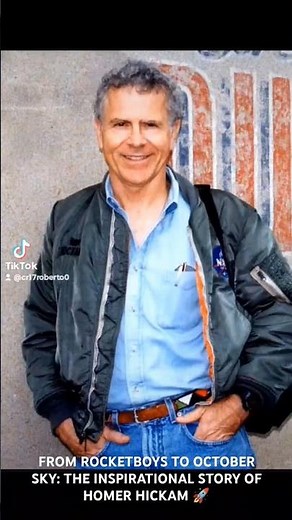 FROM ROCKETBOYS TO OCTOBER SKY: THE INSPIRATIONAL STORY OF HOMER HICKAM 🚀