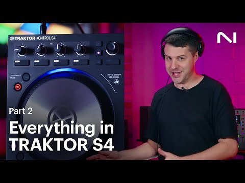 How to use everything in TRAKTOR KONTROL S4 (Part 2: Intermediate) | Native Instruments