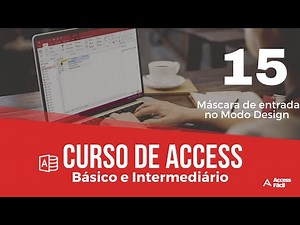 Curso Básico e Intermediário de Access - Máscara de Entrada - Aula 15