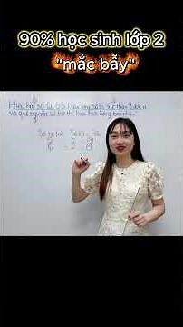 90% học sinh lớp 2 "sập bẫy" bài toán này? #toanlop2 #toantuduy #dayconhoc #phattrientuduy #hoctoan