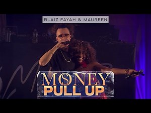 Blaiz Fayah X Maureen - Money Pull Up (Official Live)