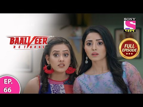 Baalveer Returns | Full Episode | Episode 66 | 23rd December, 2020