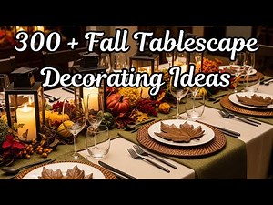 How to Decorate a Dining Room for Fall - 300 + Fall Tablescape Decorating Ideas
