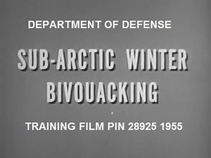 Sub-Artic Winter Bivouacking - US Army Training Film