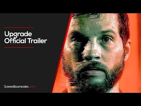 Upgrade Official Trailer HD - Universal Pictures