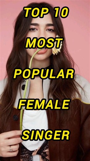 Top 10 Most Popular Female Singer | singer | #singer #songs #femalesinger
