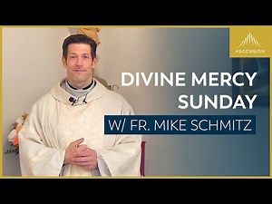 Second Sunday of Easter / Sunday of Divine Mercy - Mass with Fr. Mike Schmitz