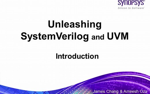 【UVM芯片验证基础】Unleashing SystemVerilog and UVM Introduction @Synopsys