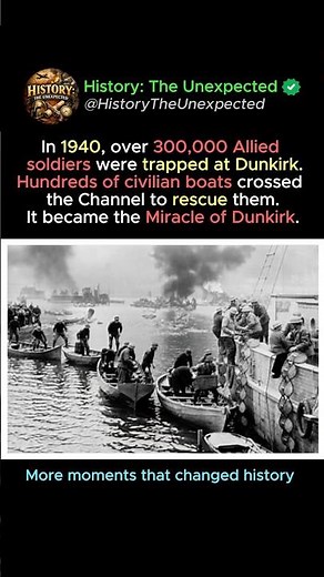 The Miracle of Dunkirk: When Civilians Saved 300,000 Soldiers