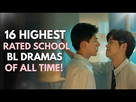 16 BEST School BL Dramas That'll Give You A Rollercoaster Of Feelings!