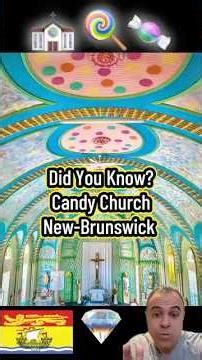 Candy Church / Église Bonbon – Hidden Gem in New Brunswick!