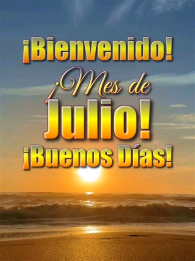 Bienvenido: Mes de Julio! Buenos días! Gracias a Dios por la bendición de recibir un nuevo mes en nuestras vidas, un tiempo que se abraza con profunda fe y gratitud. Que este inicio del mes de Julio represente una nueva página en blanco llena de infinitas oportunidades para avanzar, sanar y renovar los propósitos de vida de cada uno de nosotros. Que la sabiduría divina guíe cada paso, abriendo caminos de prosperidad, paz y éxito para todos en esta nueva etapa que comienza. Amén! #bienvenidojulio