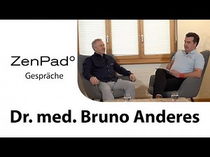ZenPad° Gespräche mit Dr. med. Anderes
