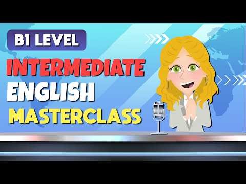 Learn English Masterclass to Speak English Like a Native | English Speaking Practice (B1-B2)