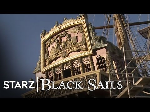 Black Sails | Building the Behemoth | STARZ