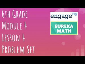 Engage NY // Eureka Math Grade 6 Module 4 Lesson 4 Problem Set