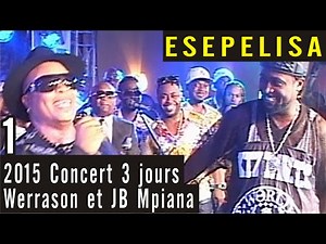 JOUR 1 - Werrason et JB Mpiana 2015 - Concert de 3 jours à Grand Hotel kin - Esepelisa 4