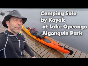 Camping Solo by Kayak at Lake Opeongo Algonquin Provincial Park