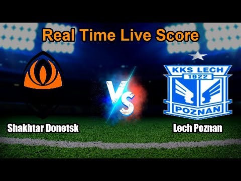 Shakhtar Donetsk vs Lech Poznan Live Score - UEFA Europa Conference League