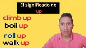 El verdadero significado de up en un verbo frasal | Inglés en mi mundo
