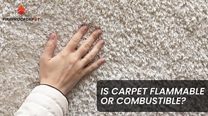 Is Carpet Flammable Or Combustible? Does It Catch Fire? - Fireproof Depot