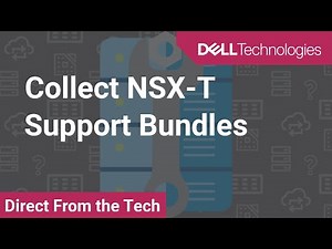 Collect VMware NSX-T Data Center Support Bundles