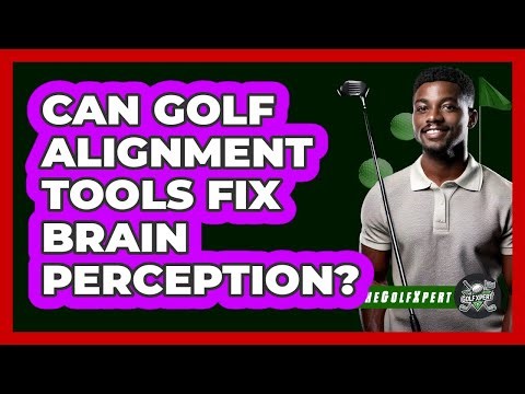 Can Golf Alignment Tools Fix Brain Perception? - The Golf Xpert