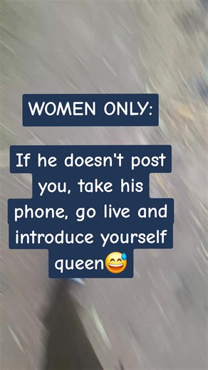 What to Do If He Doesn't Post You: Funny 'Take His Phone, Go Live' Moments