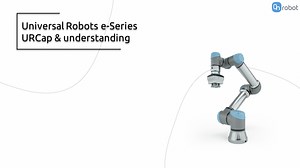 Universal Robots e-Series URCap & understanding