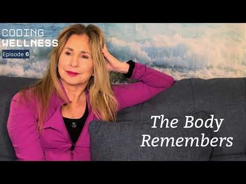 Coding Wellness Episode 6: THE BODY REMEMBERS