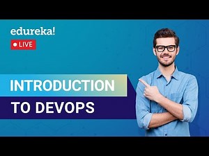 Introduction to DevOps | Learn DevOps | What is DevOps | DevOps Training | Edureka | DevOps Live - 1