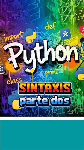 ✍️🐍 Sintaxis 【parte 2】: la base de todo lo que escribes ⌨️ ๋࣭⭑